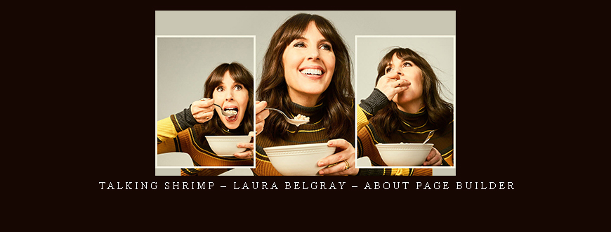 Talking Shrimp – Laura Belgray – About Page Builder