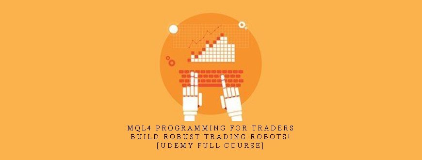 MQL4 Programming for Traders: Build Robust Trading Robots! [Udemy Full course]