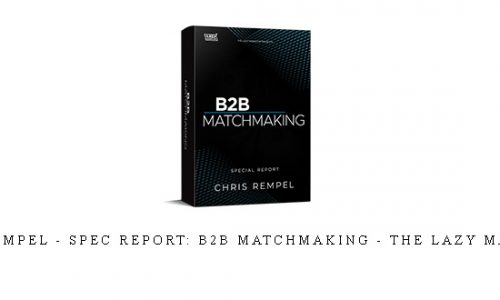Chris Rempel – Spec Report: B2B Matchmaking – The Lazy Marketer |