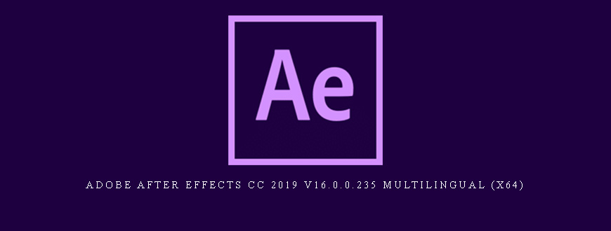 Adobe After Effects CC 2019 v16.0.0.235 Multilingual (x64)