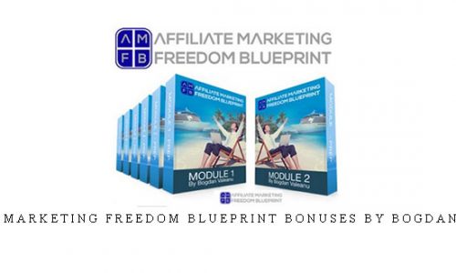 Affiliate Marketing Freedom Blueprint Bonuses by Bogdan Valeanu |