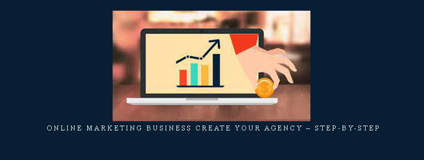 Online Marketing Business Create Your Agency – Step-by-Step