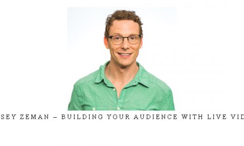 Casey Zeman – Building Your Audience with Live Video |