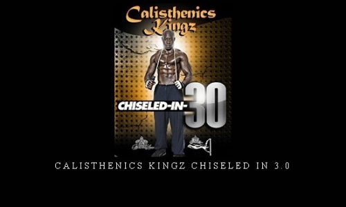 Calisthenics Kingz Chiseled In 3.0 |