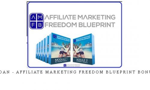 Bogdan – Affiliate Marketing Freedom Blueprint Bonuses |
