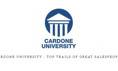 Cardone University – Top Trails Of Great Salespeople |