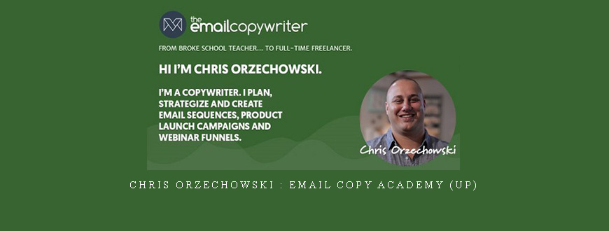Chris Orzechowski : Email Copy Academy (UP)