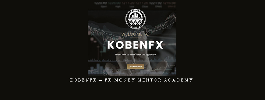 KobenFX – FX Money Mentor Academy