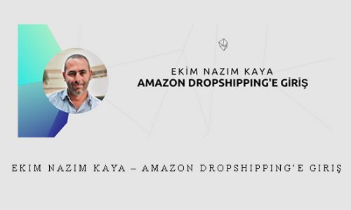 Ekim Nazım Kaya – Amazon Dropshipping’e Giriş |