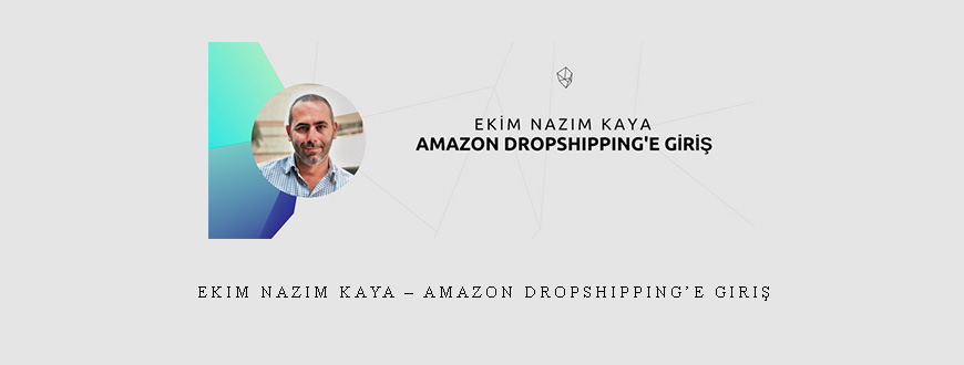 Ekim Nazım Kaya – Amazon Dropshipping’e Giriş