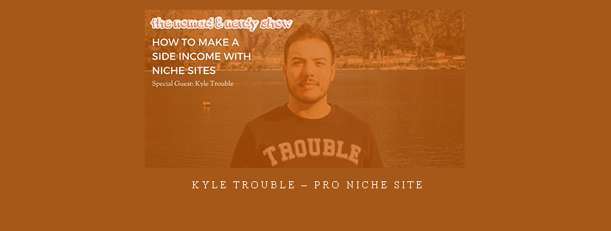 Kyle Trouble – Pro Niche Site