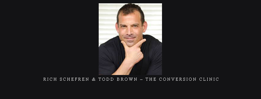 Rich Schefren & Todd Brown – The Conversion Clinic