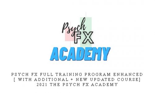 Psych FX Full Training Program Enhanced [ With Additional + New Updated Course] 2021 The Psych FX Academy |