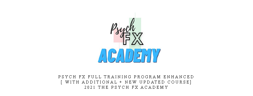 Psych FX Full Training Program Enhanced [ With Additional + New Updated Course] 2021 The Psych FX Academy