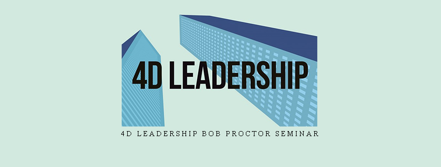 4d Leadership Bob Proctor Seminar