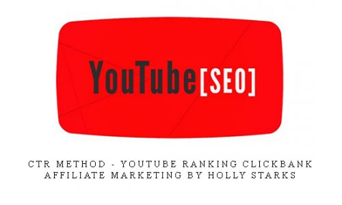 CTR Method – YouTube Ranking Clickbank Affiliate Marketing by Holly Starks |