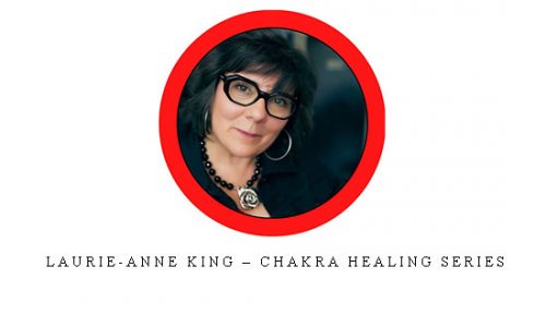 Laurie-Anne King – Chakra Healing Series |