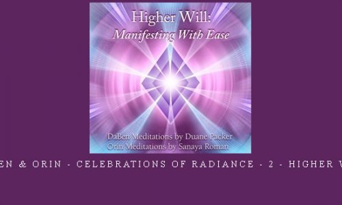 Daben & Orin – Celebrations Of Radiance – 2 – Higher Will |
