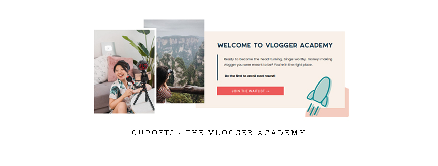 CupofTJ – The Vlogger Academy