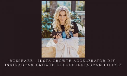 BossBabe – Insta Growth Accelerator DIY – Instragram Growth Course Instagram Course |