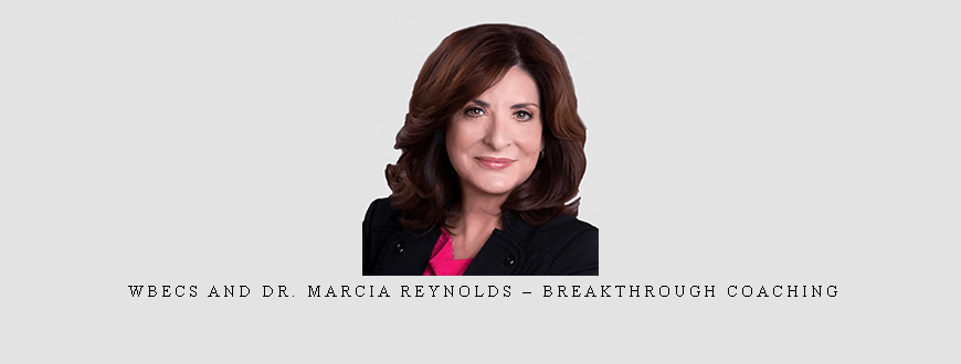 WBECS and Dr. Marcia Reynolds – Breakthrough Coaching
