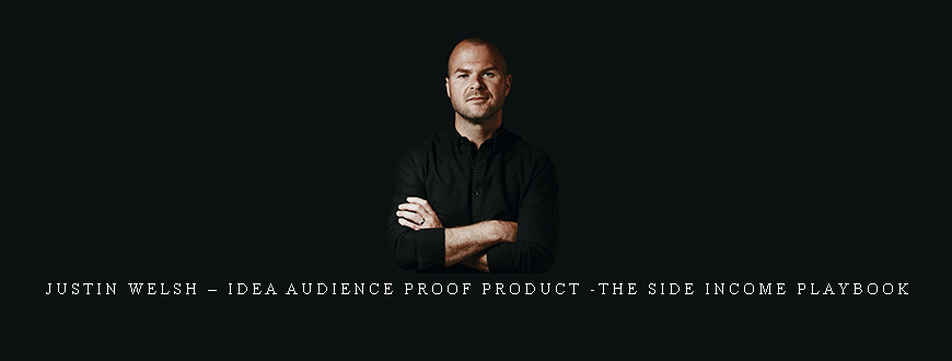Justin Welsh – Idea Audience Proof Product -The Side Income Playbook