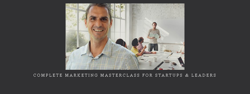 Complete Marketing MASTERCLASS for Startups & Leaders