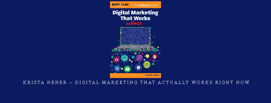 Krista Neher – Digital Marketing That Actually Works Right Now