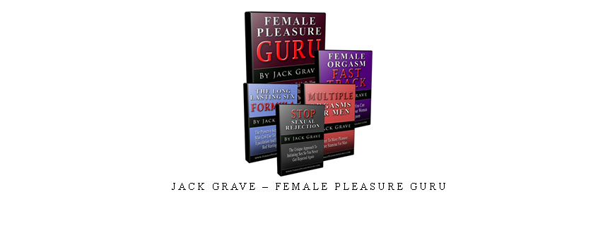 Jack Grave – Female Pleasure Guru