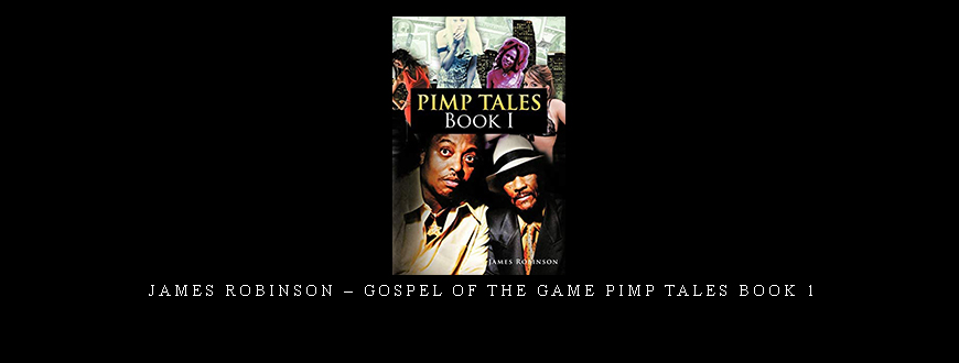 James Robinson – Gospel of the Game Pimp Tales Book 1