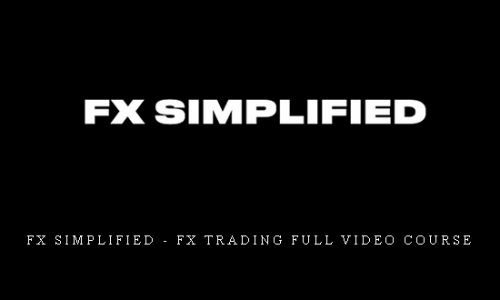 FX Simplified – FX Trading Full Video Course |