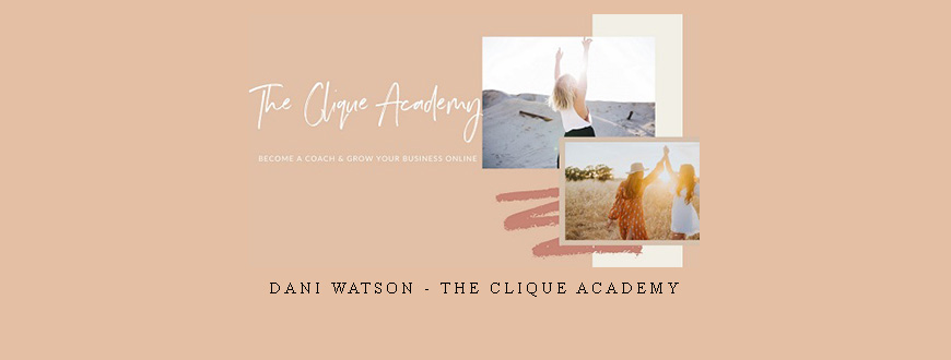 Dani Watson – The Clique Academy