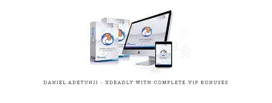 Daniel Adetunji – xDeadly with Complete VIP Bonuses