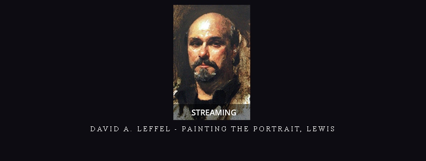 David A. Leffel – Painting The Portrait