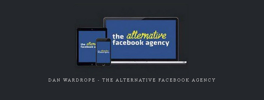 Dan Wardrope – The Alternative Facebook Agency