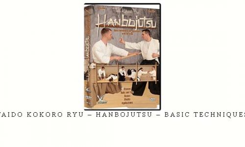 TAIDO KOKORO RYU – HANBOJUTSU – BASIC TECHNIQUES | Digital Download