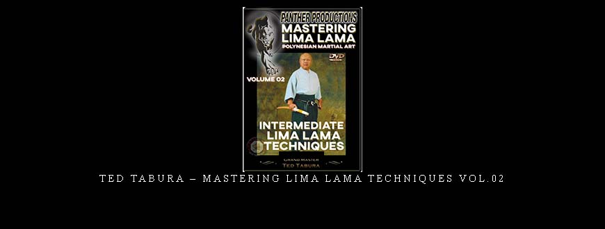 TED TABURA – MASTERING LIMA LAMA TECHNIQUES VOL.02