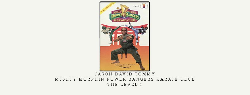 JASON DAVID TOMMY – MIGHTY MORPHIN POWER RANGERS KARATE CLUB – THE LEVEL 1