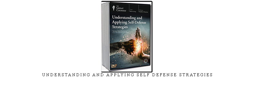 UNDERSTANDING AND APPLYING SELF DEFENSE STRATEGIES