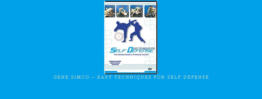 GENE SIMCO – EASY TECHNIQUES FOR SELF DEFENSE GENE SIMCO – EASY TECHNIQUES FOR SELF DEFENSE