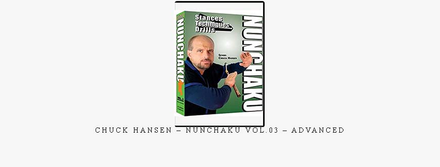 CHUCK HANSEN – NUNCHAKU VOL.03 – ADVANCED CHUCK HANSEN – NUNCHAKU VOL.03 – ADVANCED