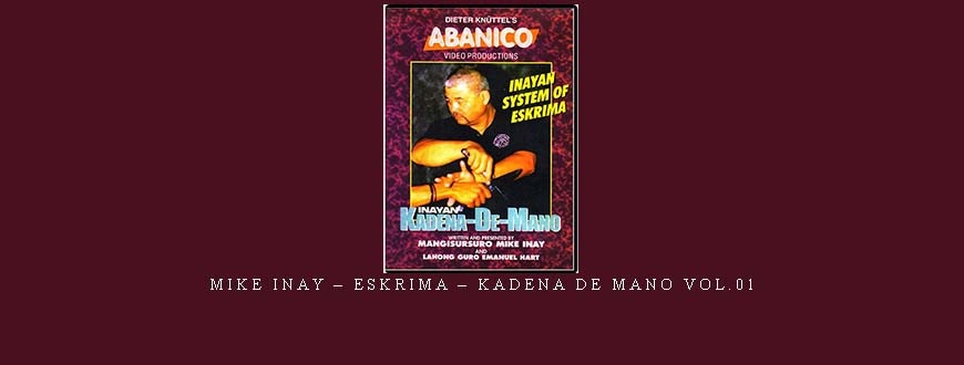 MIKE INAY – ESKRIMA – KADENA DE MANO VOL.01 MIKE INAY – ESKRIMA – KADENA DE MANO VOL.01