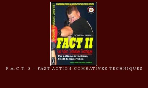 F.A.C.T. 2 – FAST ACTION COMBATIVES TECHNIQUES | Digital Download