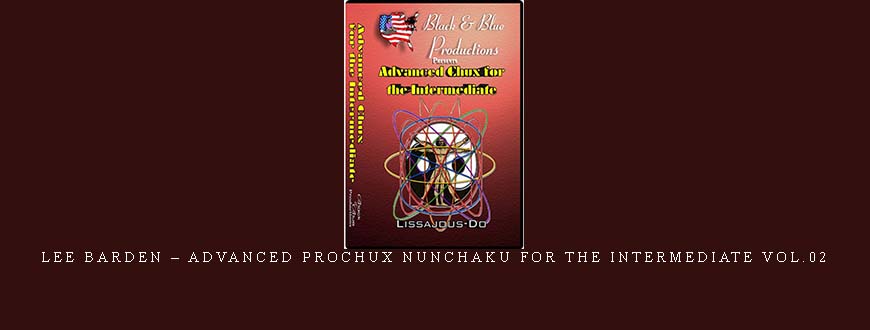 LEE BARDEN – ADVANCED PROCHUX NUNCHAKU FOR THE INTERMEDIATE VOL.02