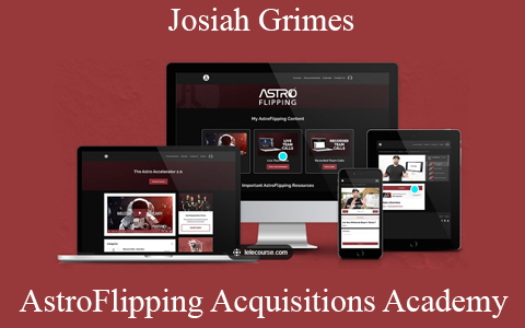 Josiah Grimes – AstroFlipping Acquisitions Academy