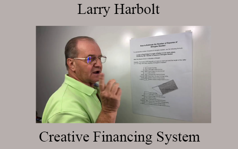 Larry Harbolt – Creative Financing System