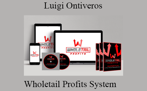 Luigi Ontiveros – Wholetail Profits System