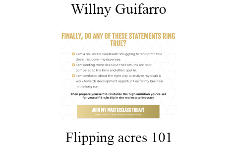 Willny Guifarro – Flipping acres 101