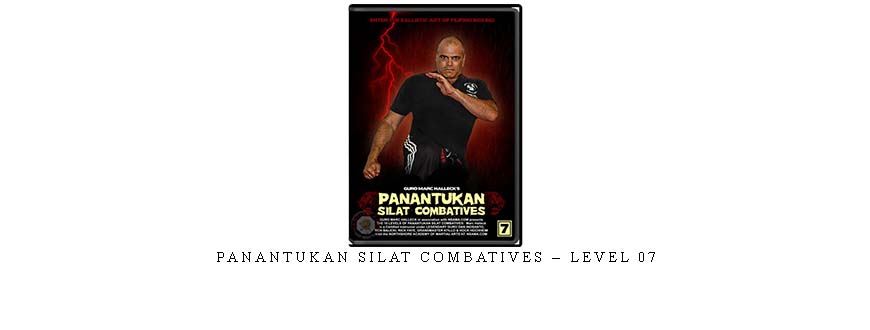 PANANTUKAN SILAT COMBATIVES – LEVEL 07