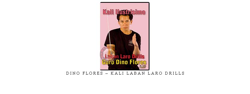 DINO FLORES – KALI LABAN LARO DRILLS
